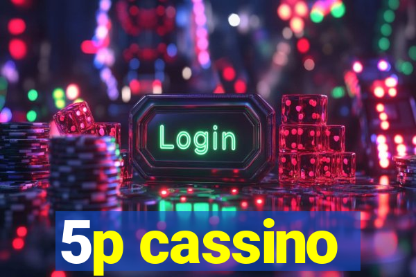 5p cassino